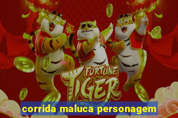 corrida maluca personagem